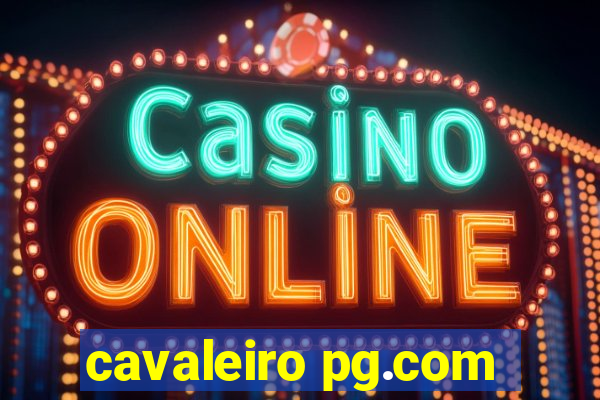 cavaleiro pg.com